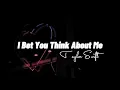 Download Lagu I Bet You Think About Me - Taylor Swift ft Chris Stapleton (Lyrics)