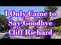 Download Lagu i only came to say goodbye  cliff richard   +   lyrics