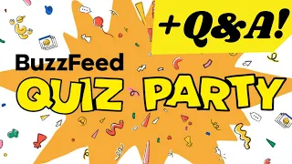 Buzzfeed Quiz Party HATES me Q A