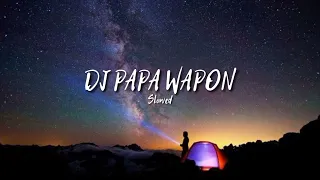 Download Dj papa wapon slow viral tik tok MP3