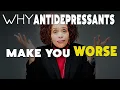 Why Antidepressants Make You Feel Worse - At First