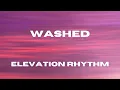 Lagu Washed (Lyric Video) - ELEVATION RHYTHM