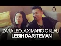 Download Lagu MARIO G KLAU - LEBIH DARI TEMAN (ft. ZARA LEOLA) | UNOFFICIAL AUDIO 1 JAM FULL NONSTOP (TANPA IKLAN)