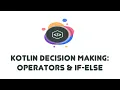 Kotlin Decision Making Operators if-else Statements - Kotlin Beginner Tutorials 7
