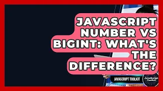 JavaScript Number Vs BigInt What s The Difference - JavaScript Toolkit