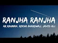 Download Lagu Ranjha Ranjha Lyrics - Raavan | A.R. Rahman, Rekha Bhardwaj, Javed Ali