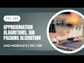 Approximation Algorithms Bin Packing CST306 AAD MODULE 5 KTU Anna Thomas