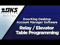 DKS Tech Tips DoorKing 32 Remote Account Manager Software - Relay Elevator Table Programming