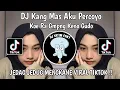 Download Lagu DJ KANG MAS AKU PERCOYO KOE RA GAMPANG KENO GUDO | DADI SIJI JEDAG JEDUG MENGKANE VIRAL TIKTOK 2023