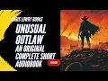 Unusual Outlaw a complete wild western short adventure