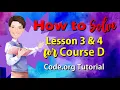 How to Solve Lesson 3 and 4 for Course D Code org Tutorial Coding Course