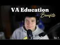 VA Education Benefits Ep 1