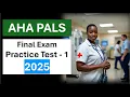 AHA PALS Final Exam 2025 - Questions Answers