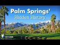 The Hidden History of Palm Springs You Never Knew