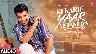 KI KARIE YAAR NISHANI DA (Full Song) | KANTH KALER | Old Punjabi Songs | T-Series