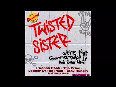 Download MP3 Twisted Sister   I Wanna Rock   HQ