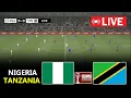 🔴LIVE : Nigeria vs Tanzania | Africa Cup Of Nations 2025 | Full Match Streaming | PES 21 Simulation