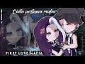 Download Lagu •~🌹First love mafia♡~•cinta pertama mafia🌹||GCMM ENG/IND BY: ikenania