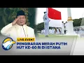 Download Lagu [FULL] Pengibaran Bendera Merah Putih di Istana Merdeka