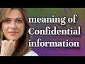 Confidential information meaning of Confidential information