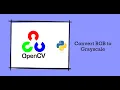 How to Convert RGB Image to GrayScale Image using OpenCV Python