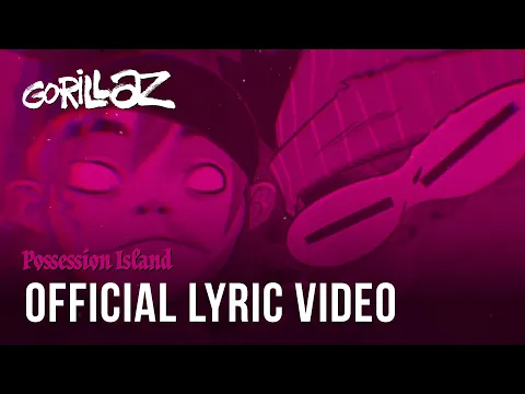 Download MP3 Gorillaz - Possession Island ft. Beck (Official Lyric Video)