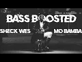 Sheck Wes - Mo Bamba (Bass Boosted)