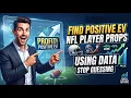 How to Find Positive EV NFL Player Props Using Data