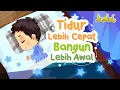 Download Lagu Tidur Lebih Cepat Bangun Lebih Awal | Kisah Teladan Nabi | Cerita Islami | Anak Muslim