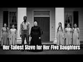 Lagu In 1847, a Widow Chose Her Tallest Slave for Her Five Daughters… to Create a New Bloodline