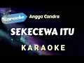 Download Lagu [KARAOKE] SEKECEWA ITU - Angga Candra | (Karaoke Version)