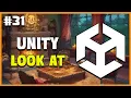 UNITY C GAME DEVELOPMENT - LookAt 2025 Beginner Course EP 31