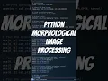 Morphological Image Processing in Python with OpenCV
