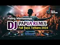 DJ Papua Remix Paling Enak - DJ Tiktok Terbaru 2024 - DJ No Copyright
