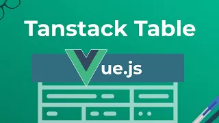 Tanstack Table for Vue js