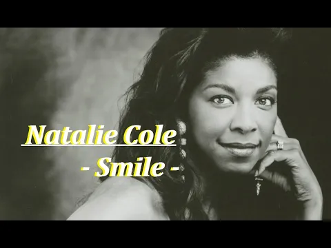 Download MP3 Natalie Cole - Smile ( Lyrics )