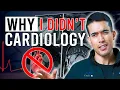 Why I DIDN T Cardiology