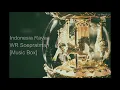 I change Indonesia Raya - WR Soepratman in musical box version