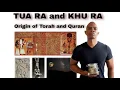 Lagu Part 2: TUA RA and KHU RA - Origin of 'Torah' and 'Quran' in Kamit (Egypt)