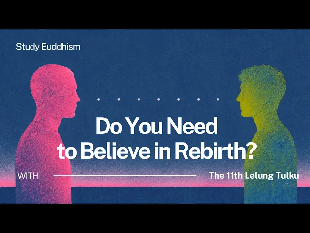 Can You Be a Buddhist Without Believing in Rebirth? | Lelung Rinpoche Answers