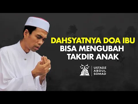 Doa Ibu, Doa Paling Mustajab untuk Anaknya - Ustadz Abdul Somad Audio Dakwah UAS