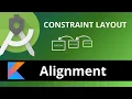 Constraint Layout Alignment constraint layout align right left top bottom Android Tutorial