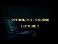 Python Tutorial in Hindi Lecture 2 Variables Identifiers Keywords Data Types