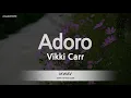 Lagu Vikki Carr-Adoro (Karaoke Version)
