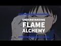 FMA Brotherhood - Understanding Roy Mustang s Flame Alchemy