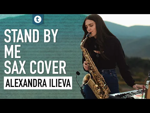 Download MP3 Ben E. King - Stand by Me | Sax Cover | Alexandra Ilieva | Thomann