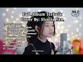 Download Lagu full album lagu terbaik Shania Yan Cover... lagu terbaru Flower Himawari