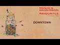 Meske Hankinson - DOWNTOWN