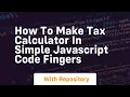 How to make tax calculator in simple javascript code fingers