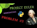 PRIME FACTORS Problem 3 Project Euler in Python